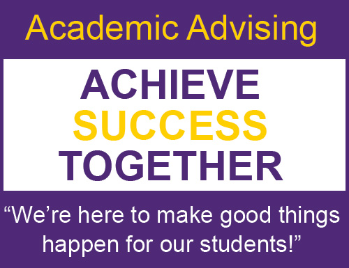 academic advising achieve success together we're here to make good things happen for our students