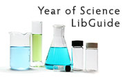 Image of beakers and test tubes with the text Year of Science LibGuide