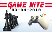 Image of a video game controller facing one side of a chess board with the text Game Nite 03-04-2010.