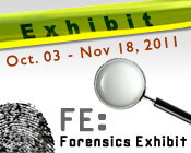 Illustration of police tape, magnifying glass and fingerprint with the text Forensics Exhibit Oct. 03 – Nov. 18, 2011