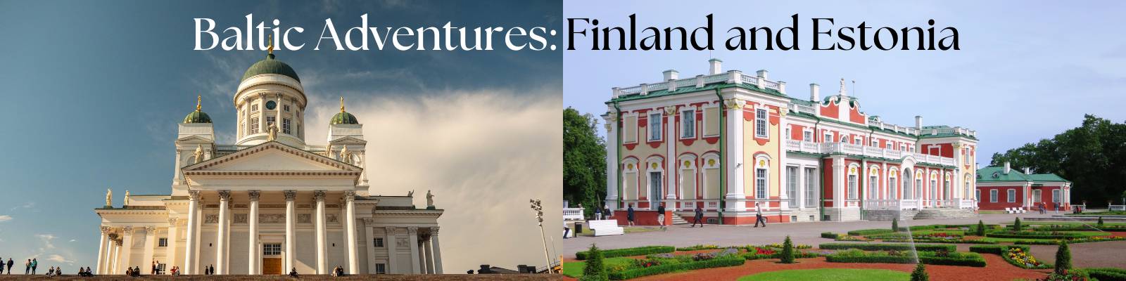 Baltic Adventures: Finland and Estonia