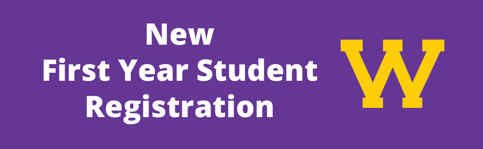 New First Year Student Registration Banner