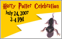Harry Potter Celebration on July 24, 2007 from 2pm to 4pm.