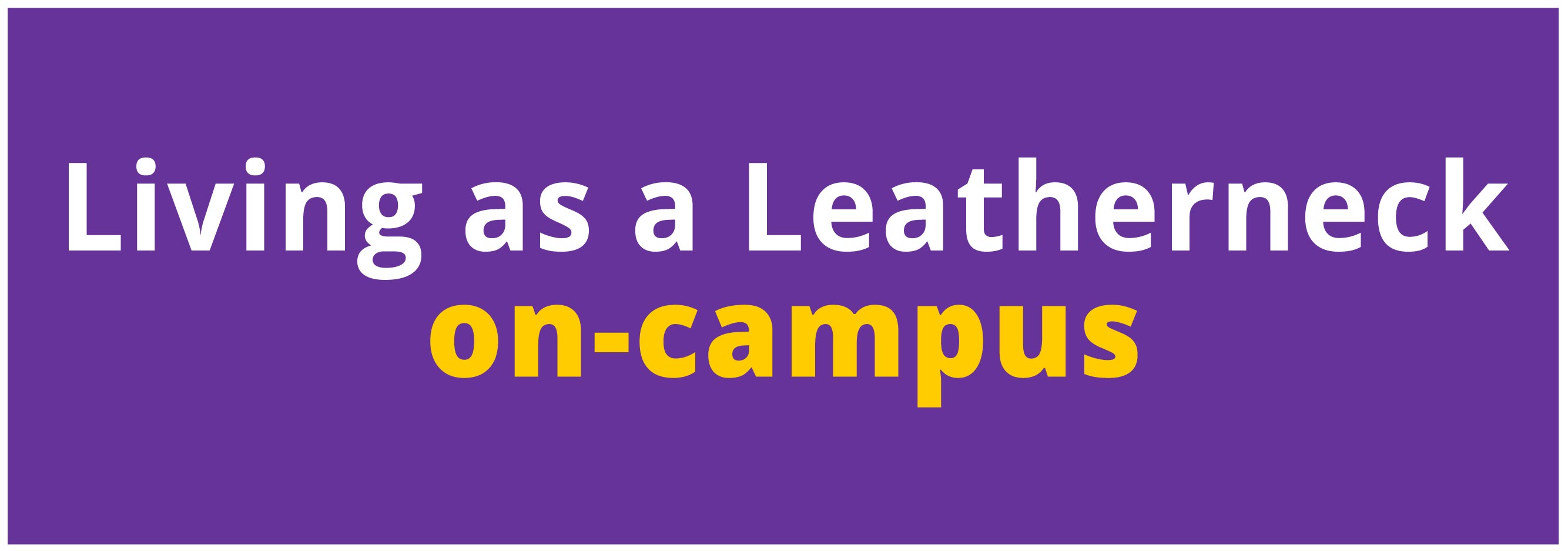 Living as a Leatherneck on campus