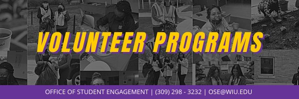 Volunteer Programs - Office of Student Engagement | (309) 298-3232 | ose@wiu.edu
